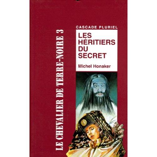 Le Chevalier De Terre-Noire Tome 3 : Les Heritiers Du Secret