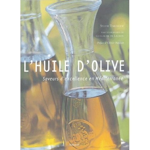 L'huile D'olive - Saveurs D'excellence En Méditerranée