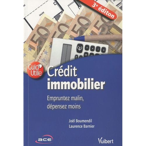 Crédit Immobilier - Empruntez Malin, Dépensez Moins
