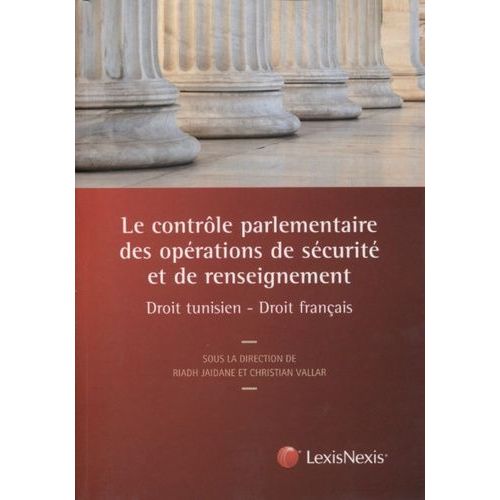 Le Contrôle Parlementaire Des Opérations De Sécurité Et De Renseignement - Colloque Franco-Tunisien Organisé Par La Faculté De Droit Et Science Politique De Nice (Cerdacff) Tunis, Le 18 Mars...