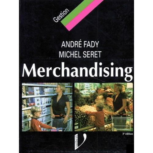 Merchandising - Techniques Modernes Du Commerce De Détail, 3ème Édition