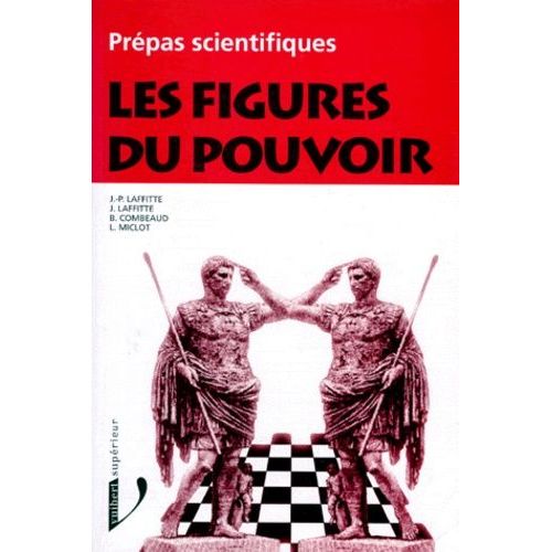 Les Figures Du Pouvoir - Prépas Scientifiques, Programme 1994-1996