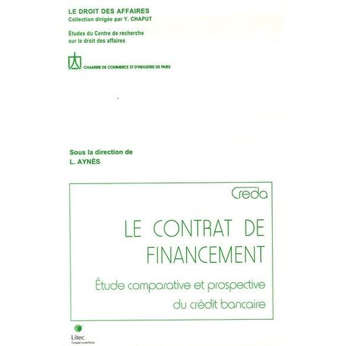 Le Contrat De Financement - Etude Comparative Et Prospective Du Crédit Bancaire