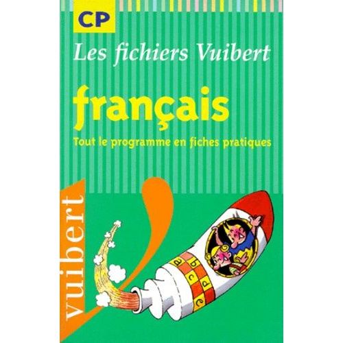 Francais Cp - Tout Le Programme En Fiches Pratiques