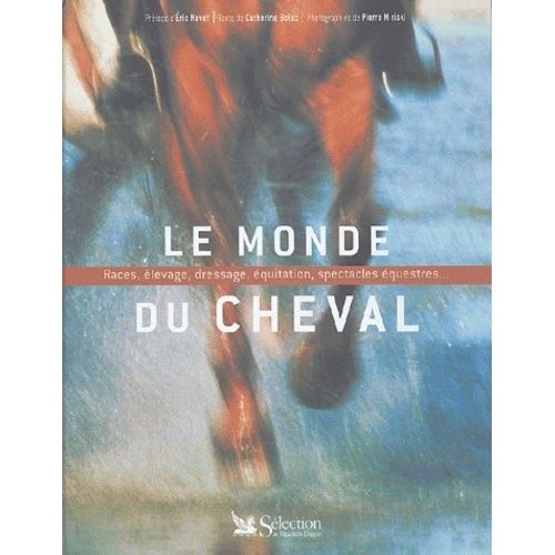 Le Monde Du Cheval - Races, Élevage, Dressage, Équitation, Spectacles Équestres