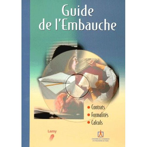 Guide De L'embauche - Contrats, Formalités, Calcul (1 Cd-Rom)