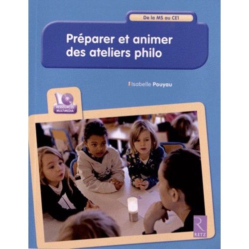Préparer Et Animer Des Ateliers Philo - De La Ms Au Ce1 (1 Cd-Rom)