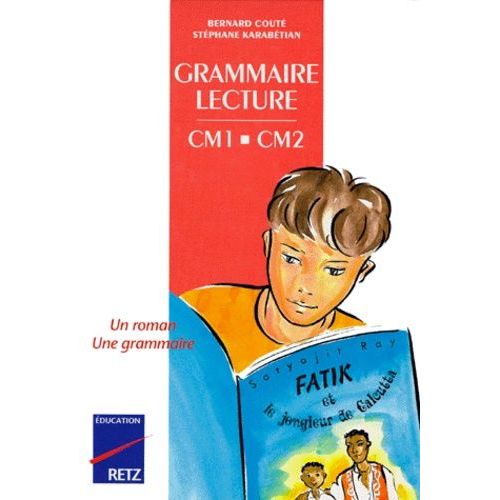 Grammaire Lecture Cm1 Et Cm2 - Un Roman, Une Grammaire