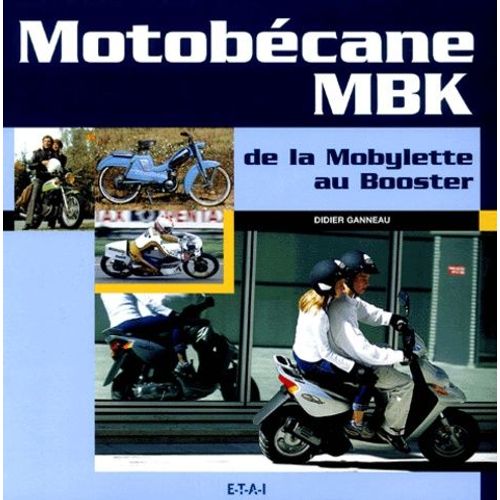 Motobécane-Mbk - De La Mobylette Au Booster