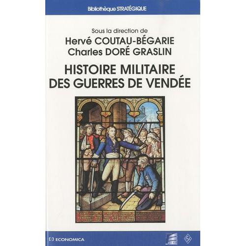 Histoire Militaire Des Guerres De Vendée