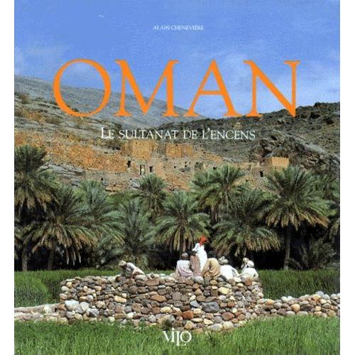 Oman - Le Sultanat De L'encens
