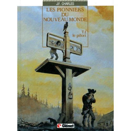 Les Pionniers Du Nouveau Monde Tome 1 - Le Pilori