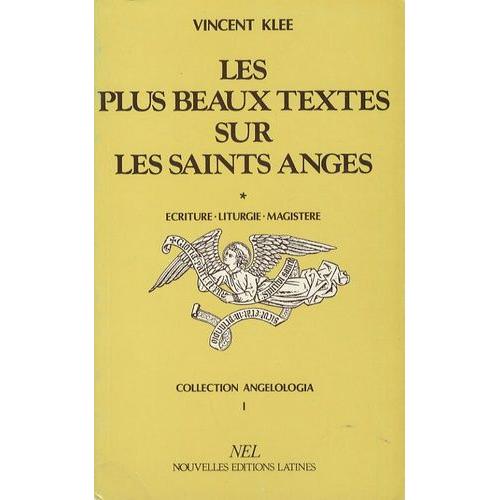 Les Plus Beaux Textes Sur Les Saints Anges - Tome 1, Ecriture, Liturgie, Magistère
