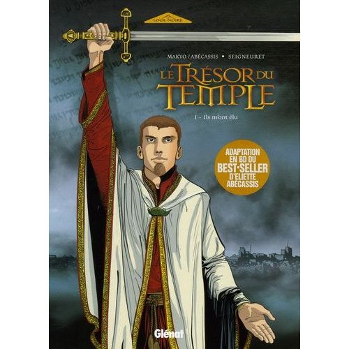 Le Trésor Du Temple Tome 1 - Ils M'ont Élu