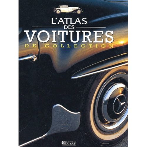 L'atlas Des Voitures De Collection