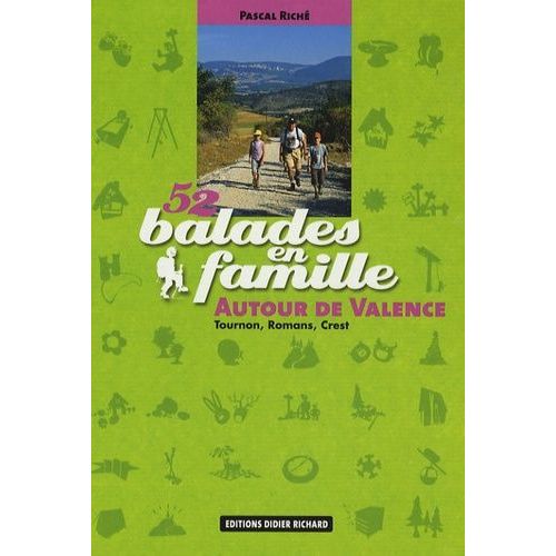 52 Balades En Famille Autour De Valence - Tournon, Romans, Crest