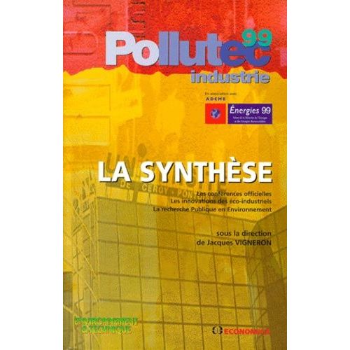 La Synthèse Pollutec 99 Industrie - Les Conférences Officielles, Les Innovations Des Éco-Industriels, La Recherche Publique En Environnement