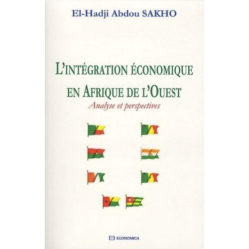 L'intégration Économique En Afrique De L'ouest - Analyse Et Perspectives