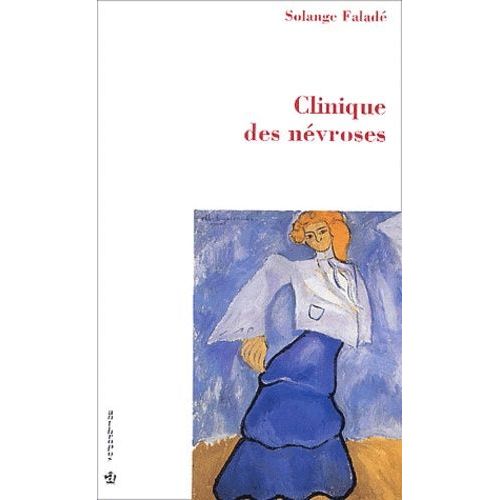 Clinique Des Névroses - Suivi De Repères Structurels Des Névroses, Psychoses Et Perversions
