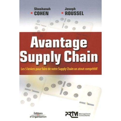 Avantage Supply Chain - Les 5 Leviers Pour Faire De Votre Supply Chain Un Atout Compétitif