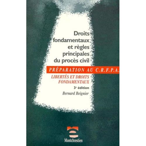 Droits Fondamentaux Et Règles Principales Du Procès Civil - 3ème Édition