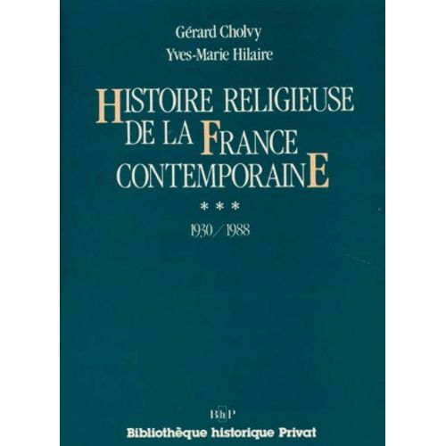 Histoire Religieuse De La France Contemporaine - Tome 3, 1930-1988