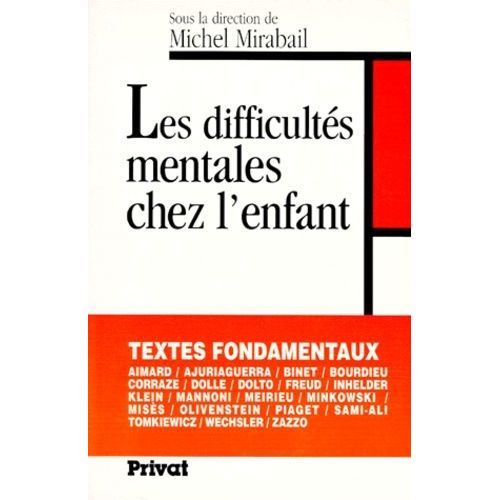 Les Difficultés Mentales Chez L'enfant - Textes Fondamentaux Avec Notices Introductives Et Études Critiques
