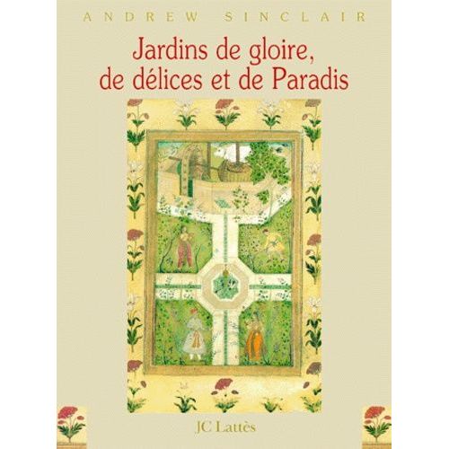 Jardins De Gloire, De Délices Et De Paradis