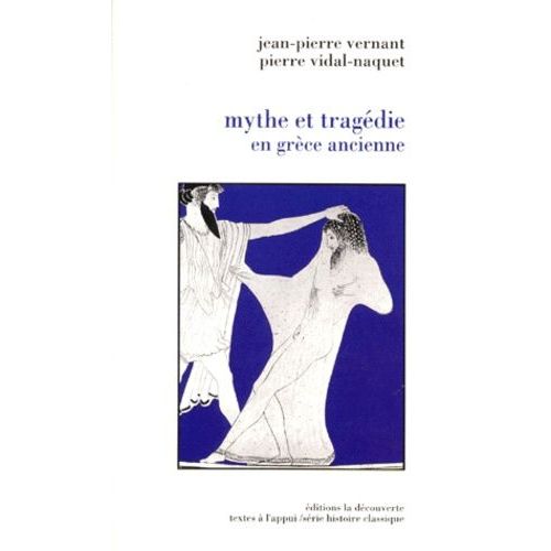 Mythe Et Tragedie En Grece Ancienne