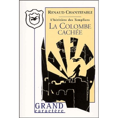 L'héritière Des Templiers Tome 4 : La Colombe Cachée