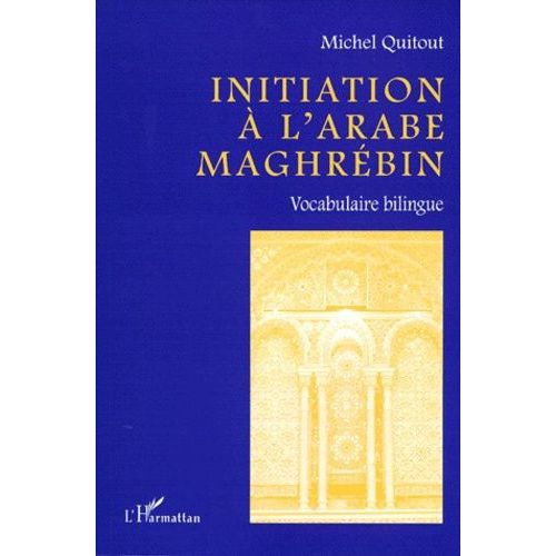Initiation A L'arabe Maghrebin - Vocabulaire Bilingue