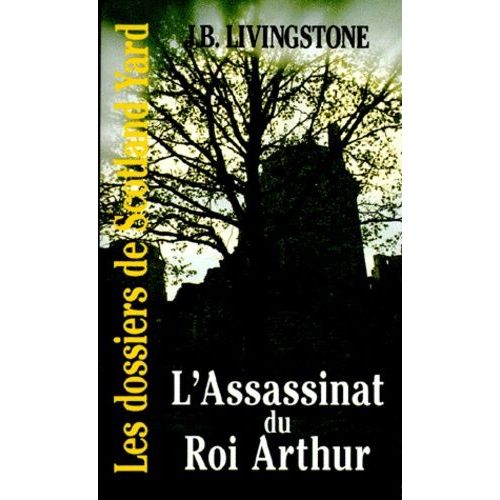 Les Dossiers De Scotland Yard Tome 21 - L'assassinat Du Roi Arthur