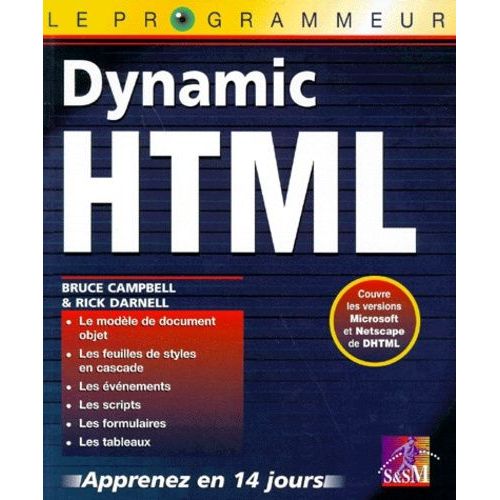 Kit De Programmation Html 4, Dynamic Html - Deux Ouvrages Complémentaires Pour Créer Des Pages Web De Qualité, Interactives Et Dynamiques