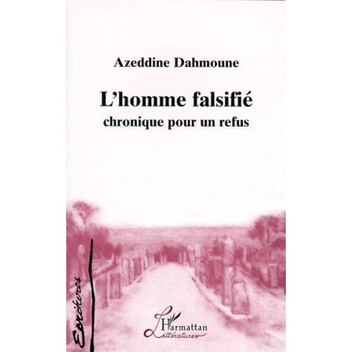 L'homme Falsifie - Chronique Pour Un Refus