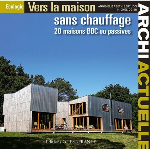 Vers La Maison Sans Chauffage - 20 Maisons Bbc Ou Passives (1 Cd-Rom)