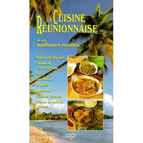 La Cuisine Réunionnaise Et Ses Meilleures Recette