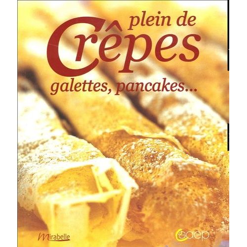 Plein De Crêpes, Galettes, Pancakes