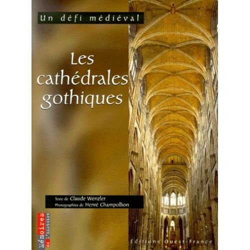 Les Cathédrales Gothiques - Un Défi Médiéval