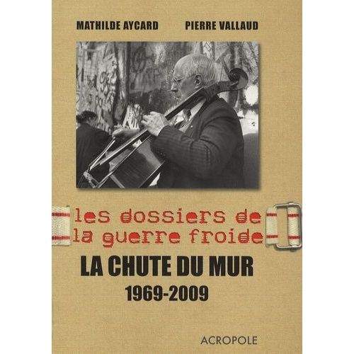 La Chute Du Mur - 1969-2009