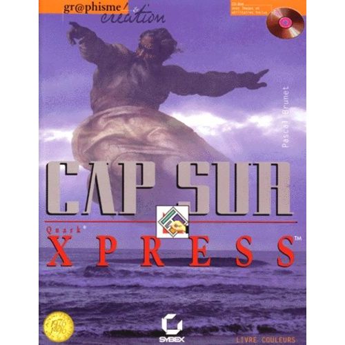Cap Sur Quark Xpress - Cd-Rom Inclus