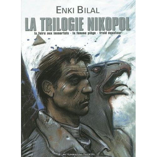 La Trilogie Nikopol : La Foire Aux Immortels - La Femme Piège - Froid Équateur