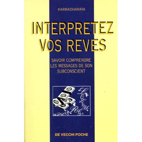 Interpretez Vos Reves - Savoir Comprendre Les Messages De Son Subconscient