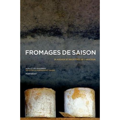 Fromages De Saison - Plateaux Et Recettes De L'amateur