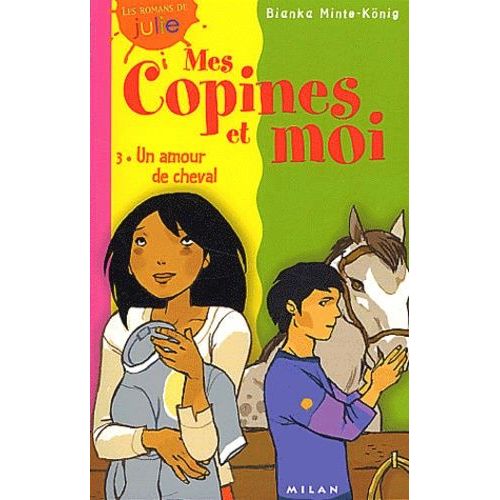 Mes Copines Et Moi Tome 3 - Un Amour De Cheval