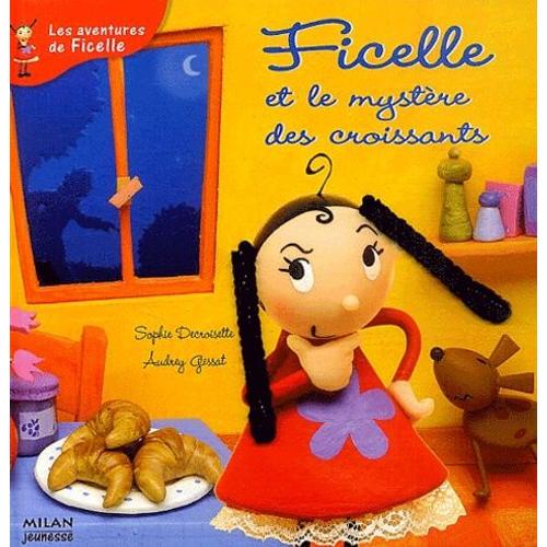 Ficelle Et Le Mystère Des Croissants