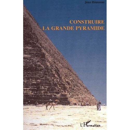 Construire La Grande Pyramide