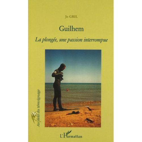 Guilhem - La Plongée, Une Passion Interrompue