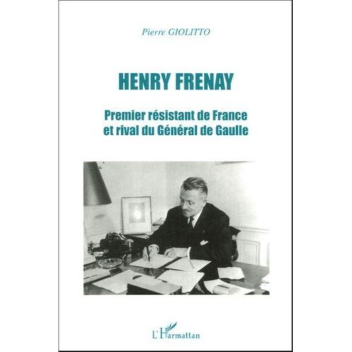 Henri Frenay - Premier Résistant De France Et Rival Du Général De Gaulle