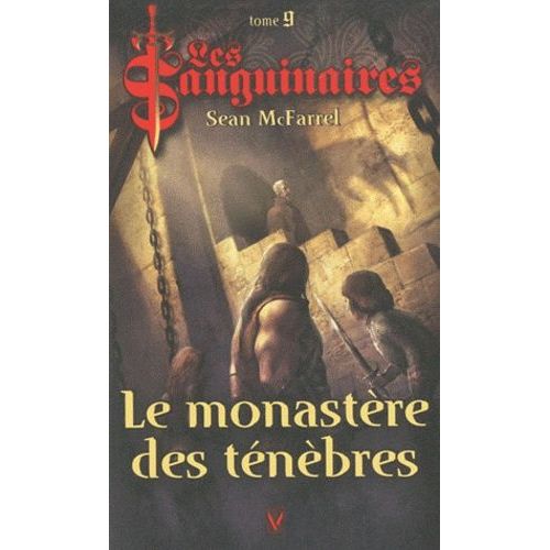Les Sanguinaires Tome 9 - Le Monastère Des Ténèbres