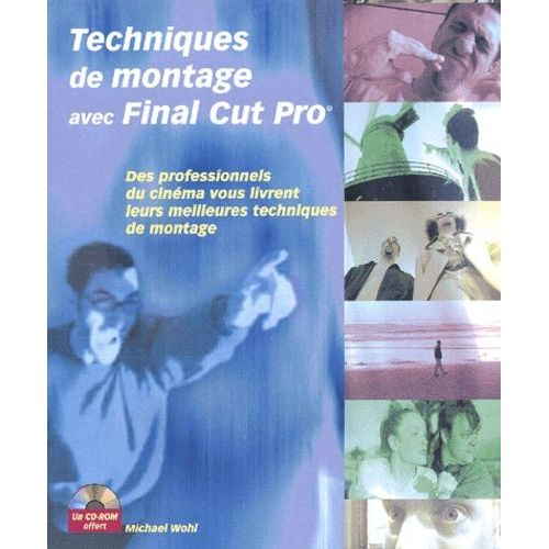 Techniques De Montage Avec Final Cut Pro - Avec Cd-Rom